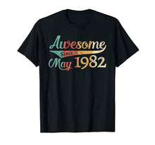 Load image into Gallery viewer, Awesome Since May 1982 T-shirt Vintage 37th Birthday Gift
