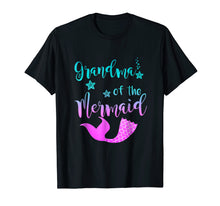 Load image into Gallery viewer, Funny Grandma Of The Mermaid Birthday T Shirt
