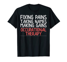 Load image into Gallery viewer, Funny Occupational Therapy Shirt for OT Gifts Therapy Gifts
