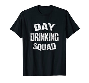 Day Drinking Squad T Shirt | Support Day Drinking Tee