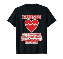 Load image into Gallery viewer, Funny Nurse Cute enough to steal your Heart Shirt Woman Girl
