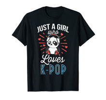 Load image into Gallery viewer, Just A Girl Who Loves K-Pop T-Shirt Panda KPop Merchandise
