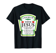 Load image into Gallery viewer, Catch Up With Jesus Shirt Funny Christian Tshirt Gifts
