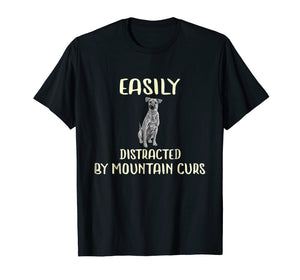 Mountain Cur T Shirt, Easily Distracted by Mountain Cur Tee