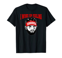 Load image into Gallery viewer, I Woke Up Feeling Dangerous 6 Funny T-shirt Football Shirt
