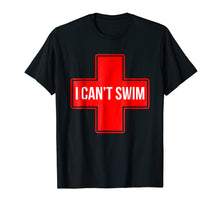 Load image into Gallery viewer, I Can't Swim Tshirt - Lifeguard T-Shirt - Swimming Tee
