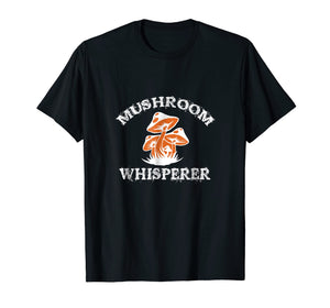 Mushroom Shirt Funny Mushroom Whisperer T-Shirt