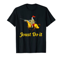 Load image into Gallery viewer, Jousting Joust Do It Funny Medieval Knight T-Shirt
