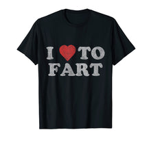 Load image into Gallery viewer, I Love to Fart T-Shirt
