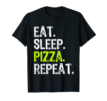 Load image into Gallery viewer, Eat Sleep Pizza Repeat Gift T-Shirt
