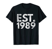 Load image into Gallery viewer, Est. 1989 Distressed T Shirt - Made 30th Birthday Gift Idea
