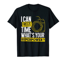 Load image into Gallery viewer, I Can Freeze Time Superpower - Photographer Camera T-Shirt

