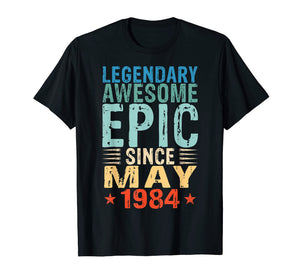 Legendary Awesome Epic Since May 1984 35th Birthday Gift Tee