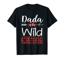 Load image into Gallery viewer, Dada Of The Wild One Shirt Plaid Lumberjack 1St Birthday Tee
