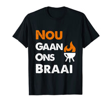 Load image into Gallery viewer, Nou Gaan Ons Braai t-shirt for South African BBQ lovers!
