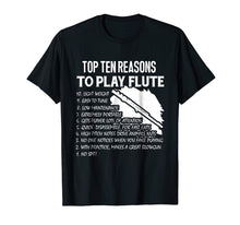 Load image into Gallery viewer, Flute Shirt - Top Ten Reasons To Play Flute Shirts
