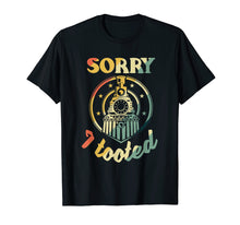 Load image into Gallery viewer, Sorry I Tooted Railfan T-Shirt For Steam Engine Fans
