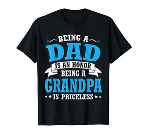 Being A Dad Is An Honor Being A Grandpa Is Priceless Shirt
