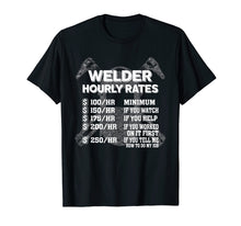 Load image into Gallery viewer, Welder Hourly Rate Funny Welding T-Shirt
