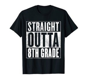 Funny 8th Grade T-Shirt - STRAIGHT OUTTA 8TH GRADE Shirt