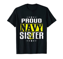 Load image into Gallery viewer, Proud Navy Sister T-Shirt for US Army Proud Sis Tee

