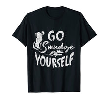 Load image into Gallery viewer, Go Smudge Yourself | Smudging Sage Burning Herb Shirt
