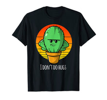 Load image into Gallery viewer, I Don&#39;t Do Hugs Funny Cactus T Shirt for Women, Men, &amp; Kids
