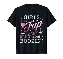 Load image into Gallery viewer, Girls Trip Cruisin and Boozin T shirt Cruise Drinking Women
