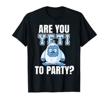 Load image into Gallery viewer, Are you Yeti to Party? Logo Party Funny Fun   Frase T-Shirt
