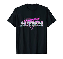 Load image into Gallery viewer, Weaponized Autism T-Shirt - Funny Meme 80s Aesthetic

