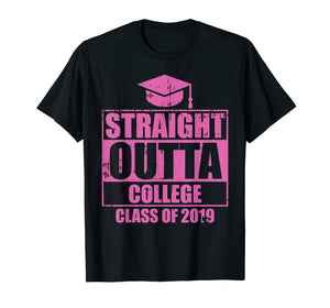 Funny Straight Outta College Graduation 2019 Graduates Gift T-Shirt