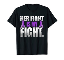 Load image into Gallery viewer, Her Fight Is My Fight Hodgkin's Lymphoma Violet Ribbon T Shi
