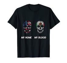 Load image into Gallery viewer, My American home with a Mexican blood origins shirt
