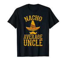 Load image into Gallery viewer, Mens Nacho Average Uncle - Funny Uncle Gift T-Shirt
