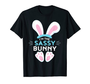 Matching Family Easter Shirts - I'm the Sassy Bunny