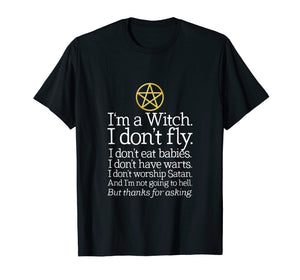 I'm A Witch I Don't Fly T-Shirt Wicca Wiccan Pagan Shirt