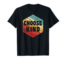 Load image into Gallery viewer, Choose Kind TShirt - Anti-Bullying - Vintage Retro Style
