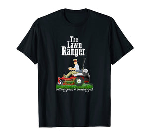 The Lawn Ranger T-Shirt Funny Dad Father's Day Shirt