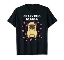 Load image into Gallery viewer, Crazy Pug Mama Adorable Pug Dog With Pink Hearts
