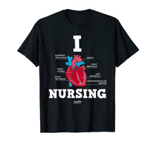 Load image into Gallery viewer, I Love Nursing Anatomical Heart Nurse Funny Nurse T Shirt
