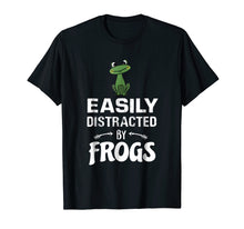 Load image into Gallery viewer, Easily Distracted By Frogs T-Shirt Funny Frog Lovers Gift
