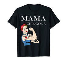 Load image into Gallery viewer, Mama Chingona Dia de la Madre Regalo T-Shirt mother&#39;s day
