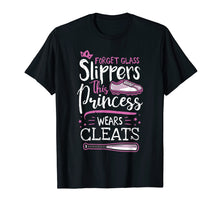 Load image into Gallery viewer, Forget Glass Slippers Princess Wears Cleats Baseball T-Shirt
