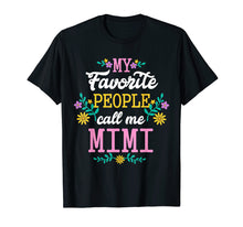 Load image into Gallery viewer, My Favorite People Call Me Mimi Christmas Gift T Shirt
