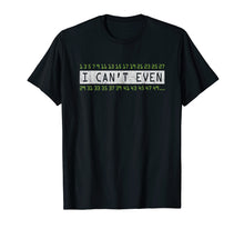 Load image into Gallery viewer, I Cant Even Shirt Funny Math Pun Tshirt Numbers Gifts

