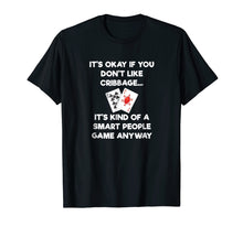 Load image into Gallery viewer, Cribbage T-Shirt - Funny Cribbage Smart People
