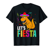 Load image into Gallery viewer, Let&#39;s Fiesta Mexican Dinosaur T Rex T Shirt
