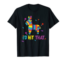 Load image into Gallery viewer, Mexican I&#39;d Hit That Pinata T-Shirt for Cinco de Mayo
