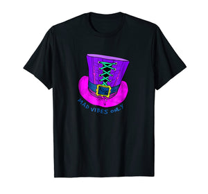Mad Vibes Only - Mad Hatter Hat - Alice - T-Shirt