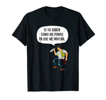 Load image into Gallery viewer, El borracho si ya saben como me pongo Shirt Men n Women
